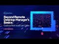 Getting the most out of remote desktop manager guide to realworld use cases