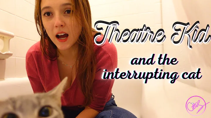 Theatre Kid and the interrupting cat