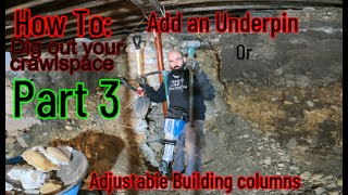 How to dig out your crawl space. Part 3: Adding Underpins