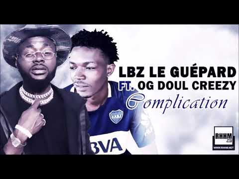 LBZ LE GUÉPARD Ft. OG DOUL CREEZY - COMPLICATION (2020)