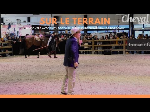 [SUR LE TERRAIN] Rencontre avec Andy Booth au Jumping International de Bordeaux