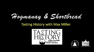 Hogmanay \& Shortbread: Tasting History with Max Miller, edited with special permission