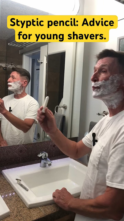 Advice for young shavers: Styptic pencil.
