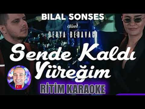 Sende Kaldı Yüreğim Bilal Sonses Derya Bedavacı Ritim Karaoke Orijinal Trafik (Türkçe Pop Fantazi)