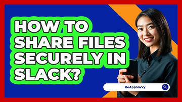 How To Share Files Securely In Slack?