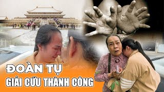 Giải cứu cô dâu Việt ở Trung Quốc về nước thành công cuộc đoàn tụ khóc hết nước mắt I Phong Bụi