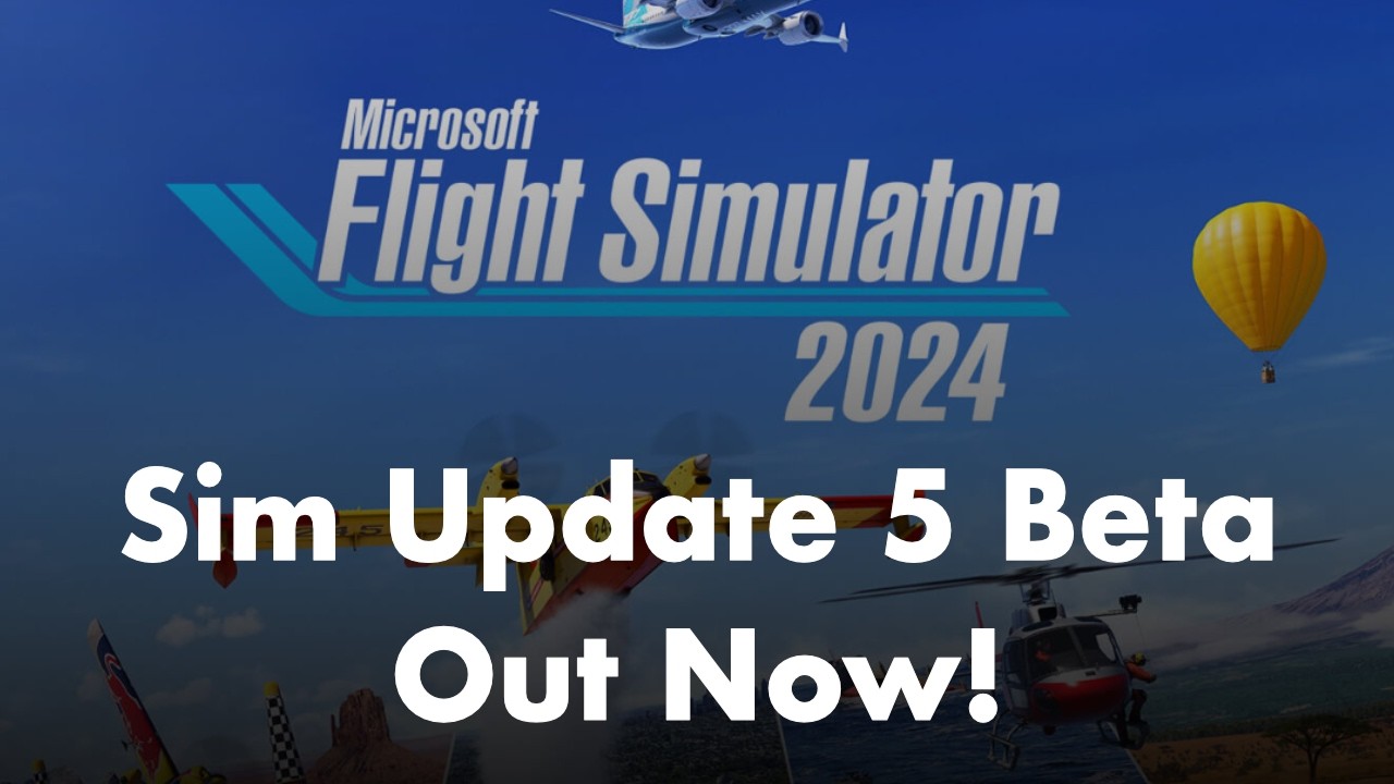 Microsoft Flight Simulator 2024 | Sim Update 5 Beta is here! - YouTube