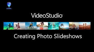 VideoStudio - Creating Photo Slideshows and Video Montages