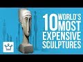 Top 10 Most Expensive Sculptures In The World