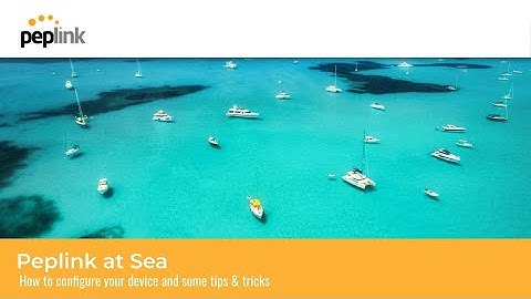 Webinar | Your Guide to Peplink at Sea