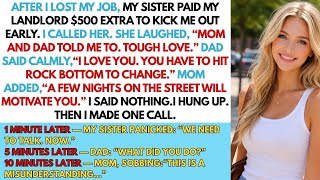 My Sister Paid My Landlord $500 to Evict Me Early, After I Lost My Job — Big Mistake…