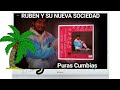 RUBEN Y SU NUEVA SOCIEDAD //  CUMBIAS PARA BAILAR [ ALBUM COMPLETO ]