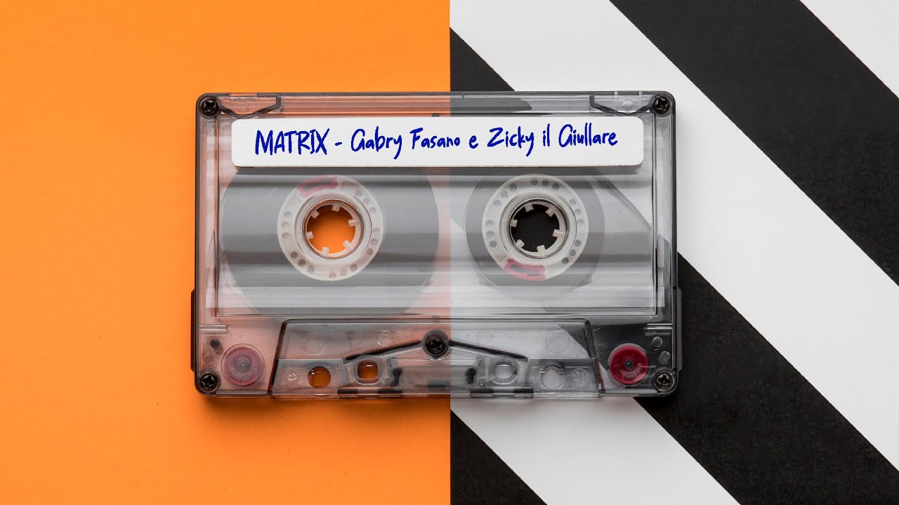 [MATRIX] Gabry Fasano e Zicky il Giullare