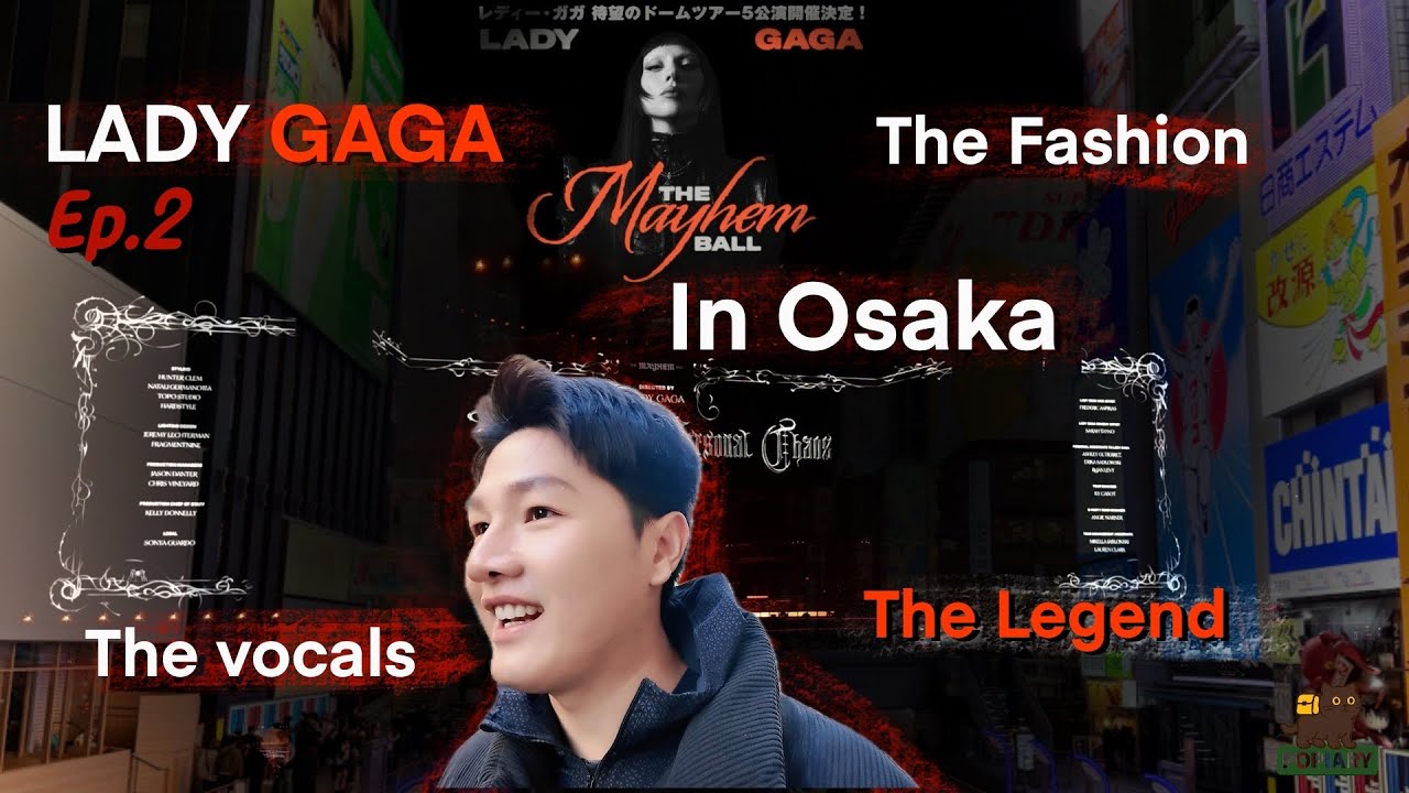 Lady Gaga The MAYHEM Ball Osaka ep.2 | The Fashion, The Vocals, The Legend.