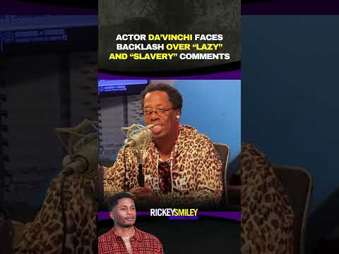 Da’Vinchi faces Backlash Over “Lazy” and “Slavery” Comments