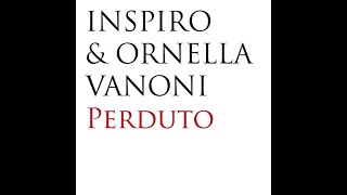 Inspiro & Ornella Vanoni - Perduto (Inspired Club Mix) Resimi