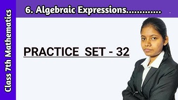 Practice set 32 class 7 Mathematics | chapter 6 | Algebraic expressions and operations on them