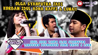 OLGA SYAHPUTRA JADI KORBAN IDUL ADHA RAFFI & LUNA GARA-GARA GAK HADIR DIDAHSYAT - LUCUNYA DAHSYAT