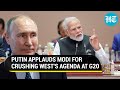 Putin salutes modi for defeating wests ukraine propaganda at g20 india managed to  watch