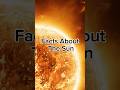 Sun Facts #spacefacts #spaceknowledge #astronomy #sun #viralshorts