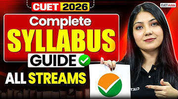 CUET 2026 | Complete Syllabus Guide for All Streams | Subject-wise Detailed Syllabus & Pattern📚