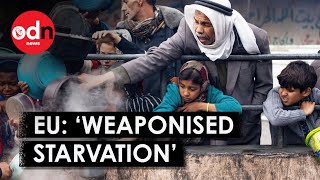 Eu Claims Starvation Is Being Weaponised In Gaza