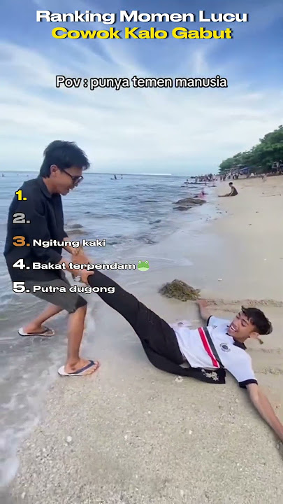 Ranking Momen Lucu Cowok Kalo Gabut
