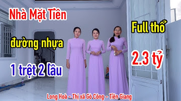 Căn nhà 2 lầu ngay thị xã Gò Công, mặt tiền đường nhựa chỉ 2.3 tỷ | Huỳnh Tuấn Cường BĐS Tiền Giang
