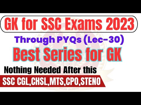 GK FOR SSC EXAMS 2023 THROUGH PYQs | CGL,CHSL,MTS,CPO,STENO | LEC 30