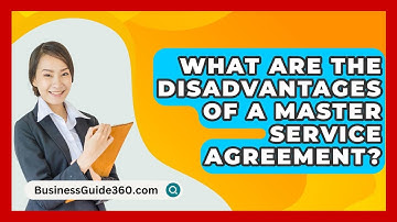 What Are The Disadvantages Of A Master Service Agreement? - BusinessGuide360.com