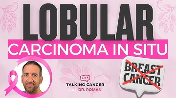 Lobuar Carcinoma in Situ (LCIS) and BREAST CANCER RISK