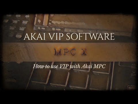 How To Use AKAI VIP Software with The MPC X
