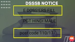 E-DOSSIER NOTICE FOR PGT HINDI MALE POST CODE 110/17 post code 110/17 e dossier notice