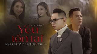 QUANG ĐĂNG TRẦN - YÊU TỒN TẠI | MV OFFICIAL | ft. NGUYỄN DỰ X Prod.JvN | DUSK MUSIC