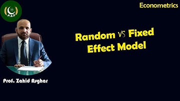 Random VS Fixed Effect Model | Dr. Zahid Asghar | Pakistan Economic Forum