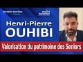 Ref:pb1SO661HfY Henri-pierre ouhibi : valorisation du patrimoine des seniors
