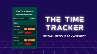 Build a Time Tracker in HTML, CSS and JavaScript || A Mind-Boggling Project screenshot 1