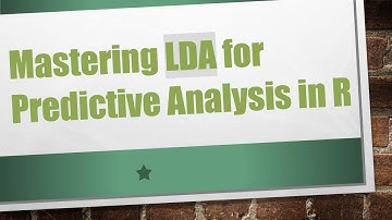 Mastering LDA for Predictive Analysis in R