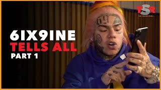 6ix9ine Tell All Part 1  No Holds Barred