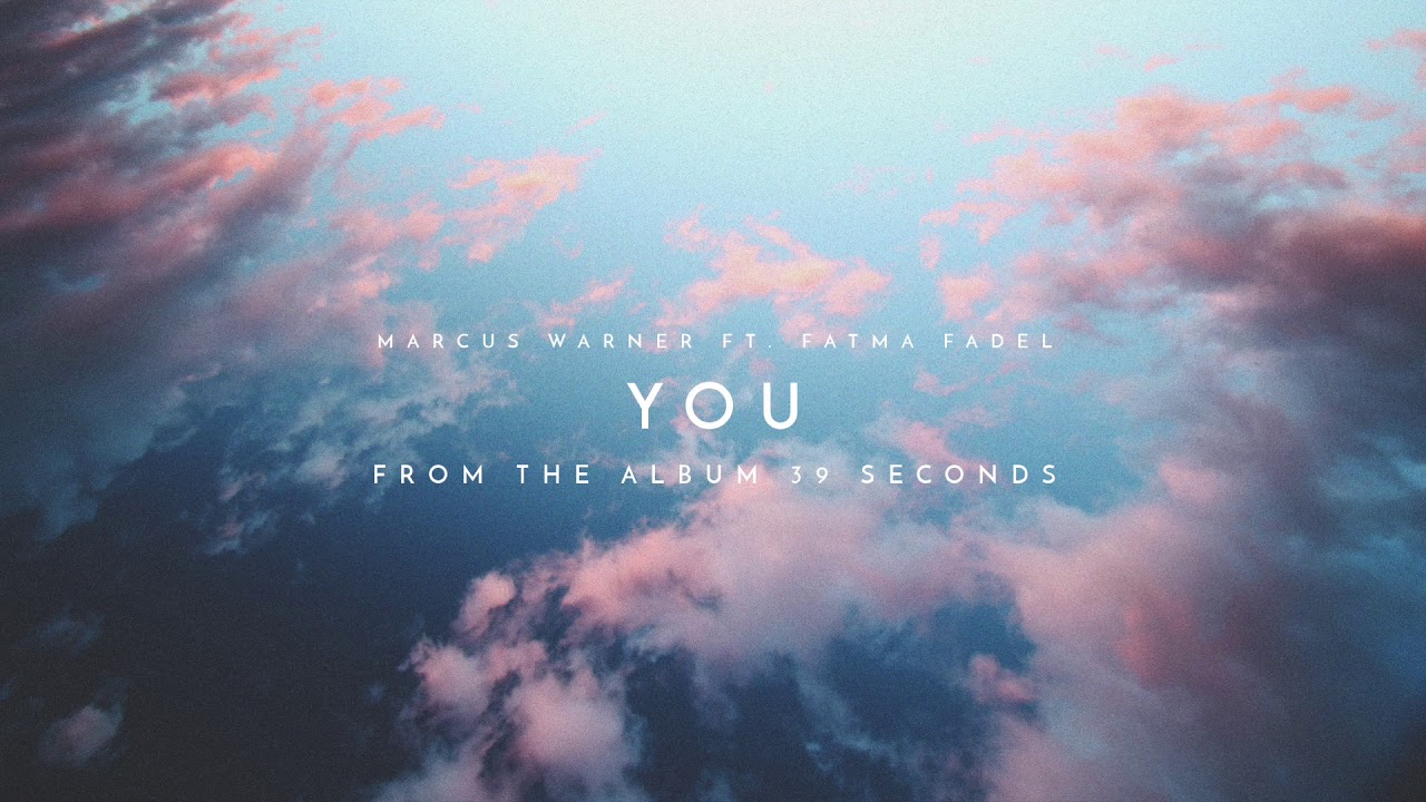 YouTubeでMarcus Warner - You (ft. Fatma Fadel) (Official Audio)を視聴