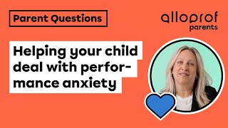 How to help your child manage performance anxiety at school