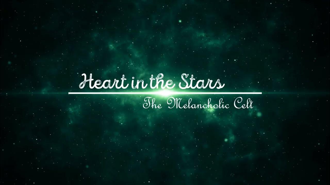 Heart in the Stars (Upbeat Electronic Music) | The Melancholic Celt Heart in the Stars (Upbeat Electronic Music) | The Melancholic Celt