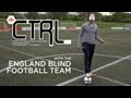 CTRL | Blind Football