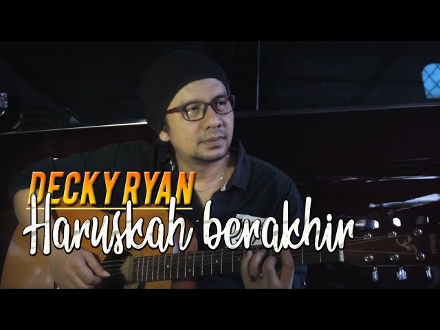 DECKY RYAN - HARUSKAH BERAKHIR RIDHO RHOMA COVER class=