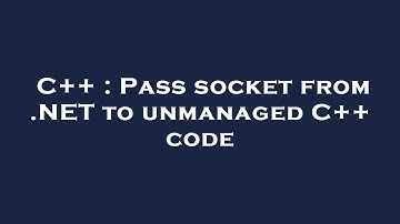 C++ : Pass socket from .NET to unmanaged C++ code