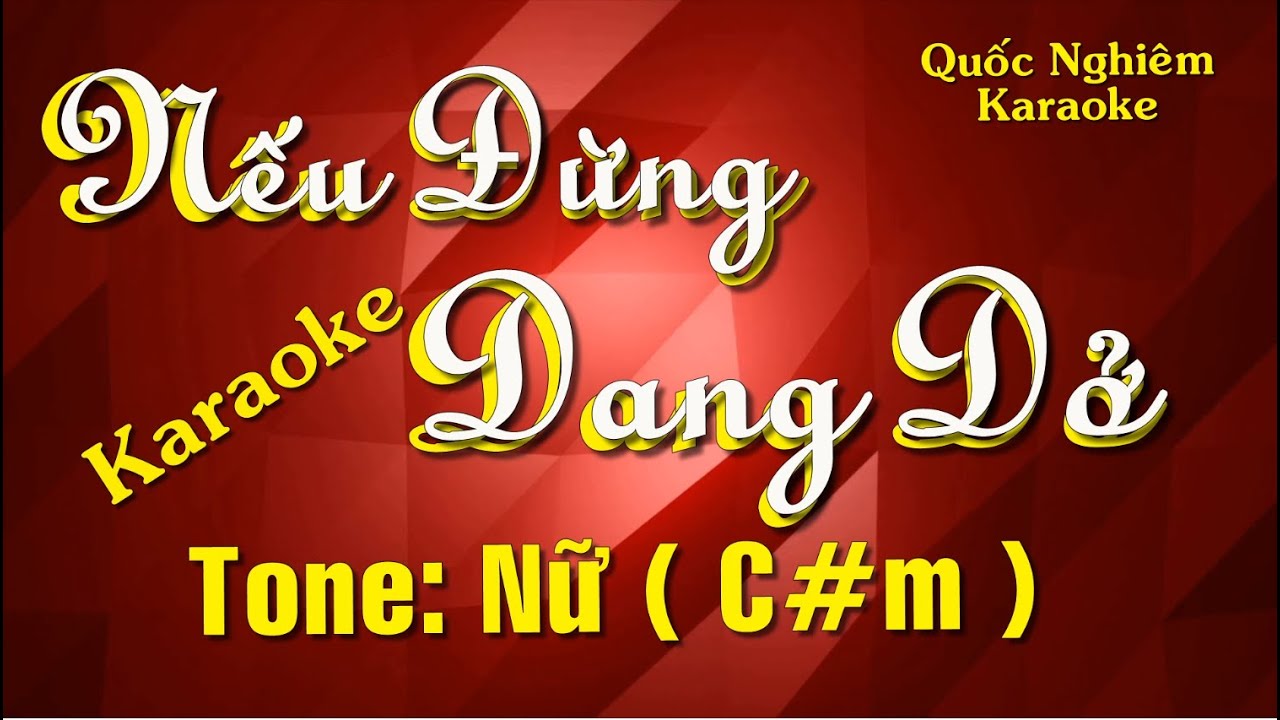 Karaoke - NẾU ĐỪNG DANG DỞ - Tone: Nữ ( C#m ) st: Hoài Linh