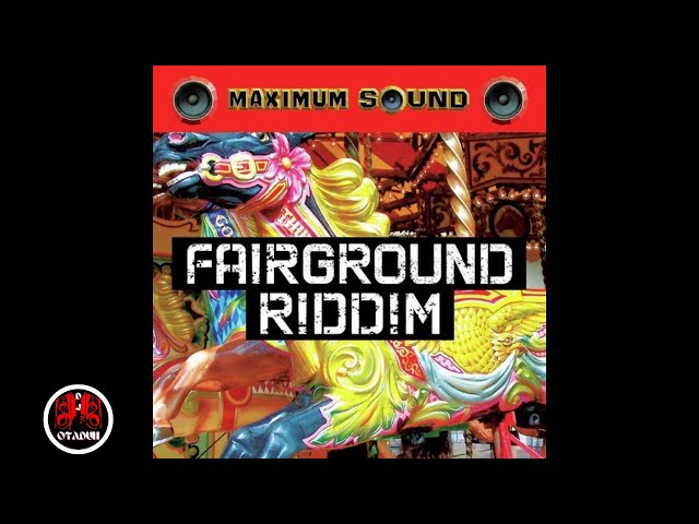 FAIRGROUND RIDDIM MIX - DJ OTADUH Ft. Cecile, Chris Martin, Luciano, Fantan Mojah, Konshens