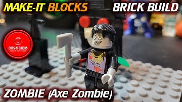 [Brick Builds] Make-It Blocks - Zombie (Axe Zombie)