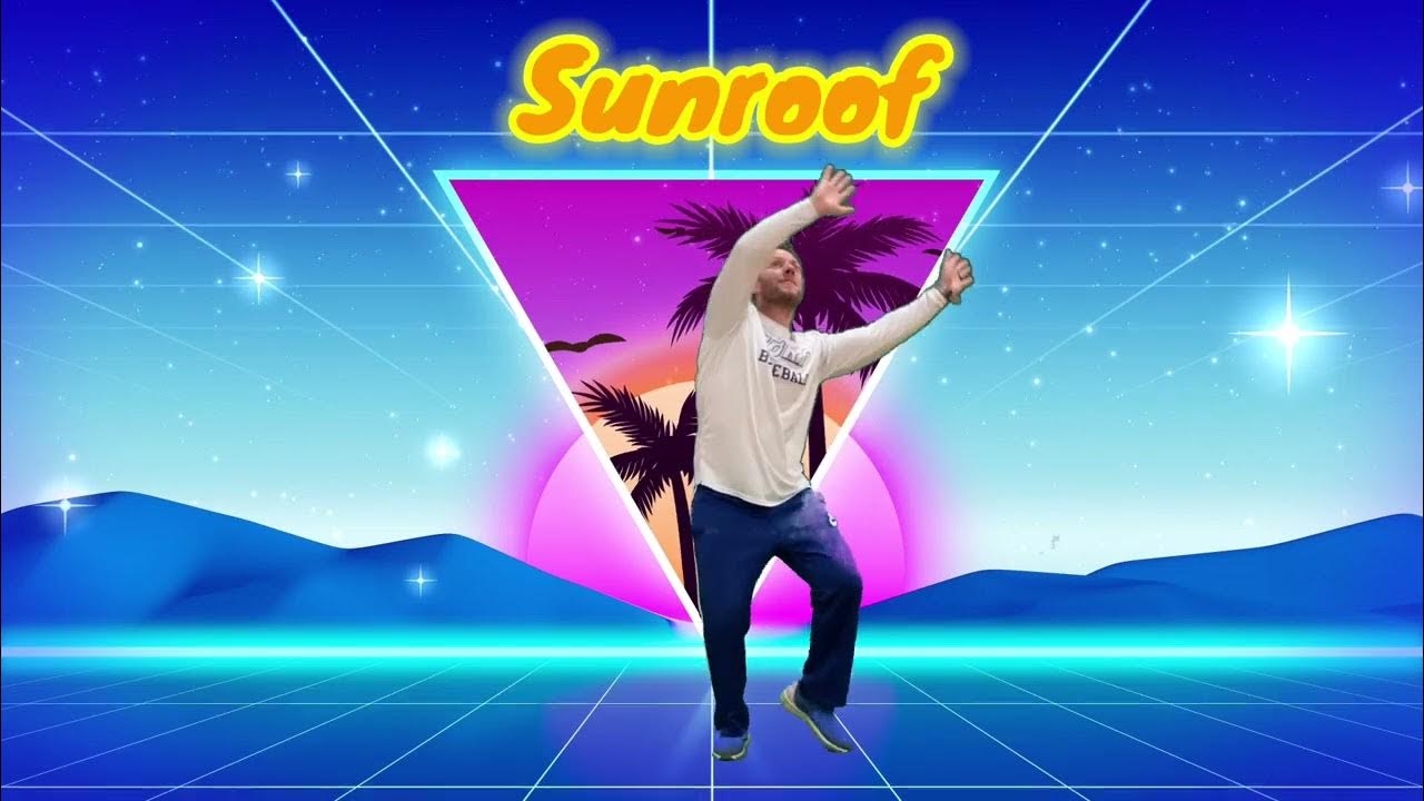 Sunroof dance Sunroof dance