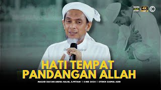 SYEIKH ZAINUL ASRI - HATI TEMPAT PANDANGAN ALLAH